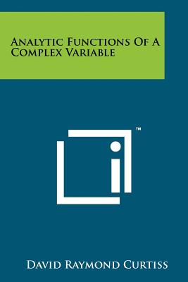 Analytic Functions Of A Complex Variable - Curtiss, David Raymond