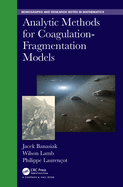 Analytic Methods for Coagulation-Fragmentation Models, Volume I & II