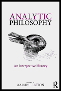 Analytic Philosophy: An Interpretive History