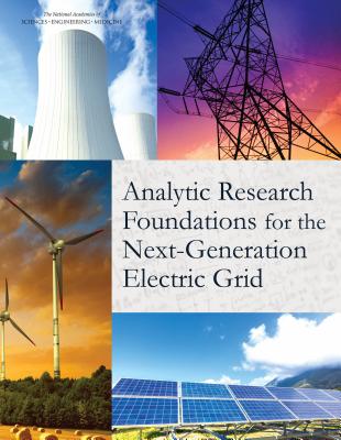 Analytic Research Foundations for the Next-Generation Electric Grid - National Academies of Sciences Engineering and Medicine, and Division on Engineering and Physical Sciences, and Board on...