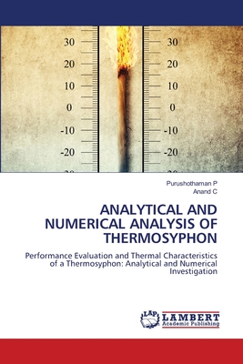 Analytical and Numerical Analysis of Thermosyphon - P, Purushothaman, and C, Anand
