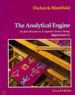 Analytical Engine: An Introduction to Computer Science Using HyperCard 2.1: An Introduction to Computer Science Using HyperCard 2.1