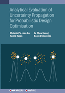 Analytical Evaluation of Uncertainty Propagation for Probabilistic Design Optimisation