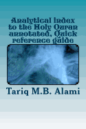 Analytical index to the Holy Quran annotated, Quick reference guide