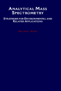 Analytical Mass Spectrometry: Strategies for Environmental and Related Applications