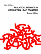 Analytical Methods in Conduction Heat Transfer - Myers, Glen E