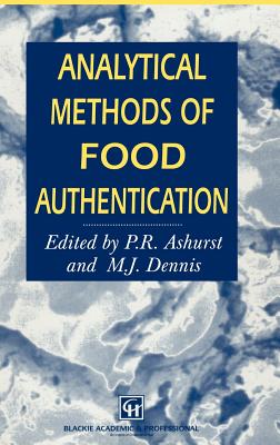 Analytical Methods of Food Authentication - Ashurst, Philip R, and Dennis, M J