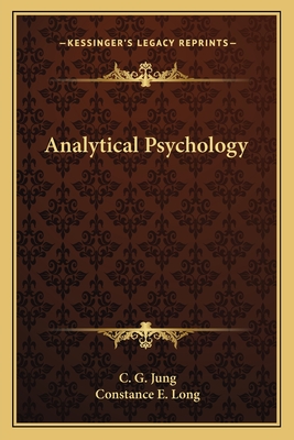 Analytical Psychology - Jung, C G, Dr., and Long, Constance E (Translated by)