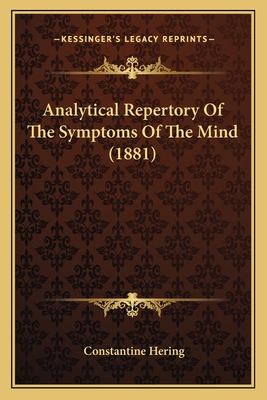 Analytical Repertory of the Symptoms of the Mind (1881) - Hering, Constantine