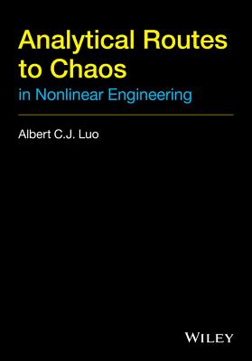 Analytical Routes to Chaos in Nonlinear Engineering - Luo, Albert C. J.