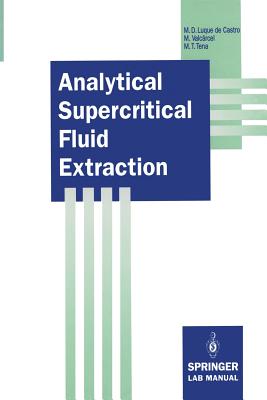 Analytical Supercritical Fluid Extraction - Luque de Castro, Maria D, and Valcarcel, Miguel, and Tena, Maria T