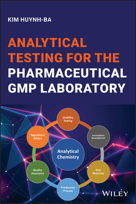 Analytical Testing for the Pharmaceutical GMP Laboratory - Huynh-Ba, Kim (Editor)