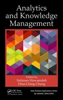 Analytics and Knowledge Management - Hawamdeh, Suliman (Editor), and Chang, Hsia-Ching (Editor)