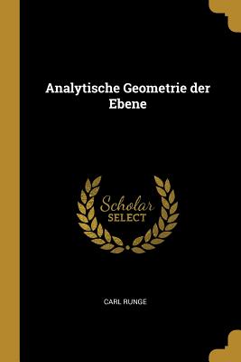 Analytische Geometrie der Ebene - Runge, Carl