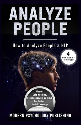 Analyze People: How to Analyze People and NLP - Publishing, Modern Psychology
