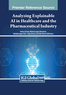 Analyzing Explainable AI in Healthcare and the Pharmaceutical Industry