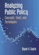 Analyzing Public Policy: Concepts, Tools, and Techniques