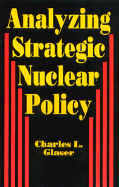 Analyzing Strategic Nuclear Policy