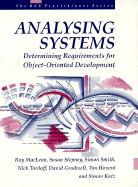 Analyzing Systems: Determining Requirements for Object-Oriented Development (Bcs Practitioner)