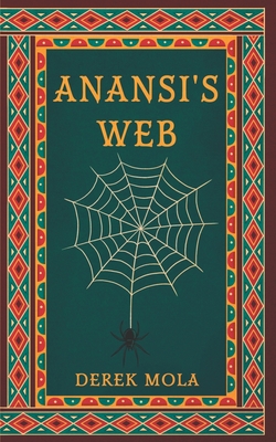 Anansi's Web - Yadav, Pooja (Editor), and Mola, Derek Joseph