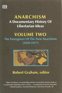 Anarchism: A Documentary History of Libertarian Ideas, Volume Two: The Emergence of the New Anarchism (1939-1977)