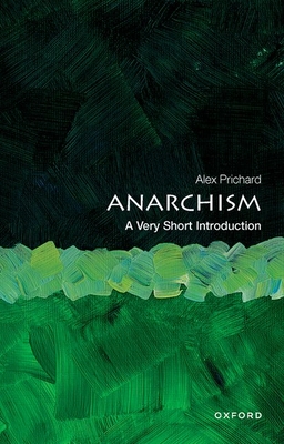 Anarchism: A Very Short Introduction - Prichard, Alex