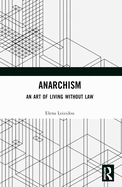 Anarchism: An Art of Living Without Law
