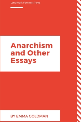 Anarchism and Other Essays - Goldman, Emma