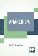 Anarchism: Translated By Steven T. Byington