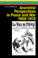 Anarchist Perspectives in Peace and War, 1900-1918