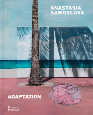 Anastasia Samoylova: Adaptation - Samoylova, Anastasia, and Campany, David (Editor), and Fineman, Mia (Text by)