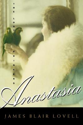 Anastasia: The Lost Princess - Lovell, James B