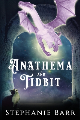 Anathema and Tidbit - Barr, Stephanie