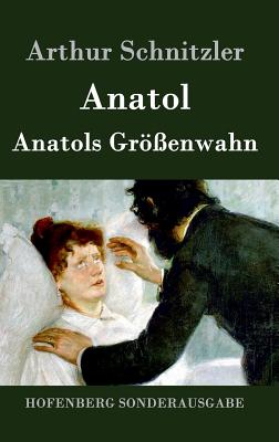 Anatol / Anatols Gr?enwahn - Schnitzler, Arthur