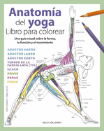 Anatom?a del Yoga. Libro Para Colorear