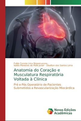 Anatomia do Cora??o e Musculatura Respirat?ria Voltada ? Cl?nica - Correia Lima Nepomuceno, Fabio, and Jnior, Ivaldo Menezes de Melo, and Lima, Elivelton Dos Santos