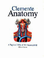 Anatomy: A Regional Atlas of the Human Body - Nathwani, Bharat, and Clemente, Carmine D, PhD