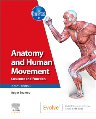 Anatomy and Human Movement: Structure and Function - Soames, Roger W.