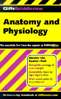 Anatomy and Physiology - Cliffs Notes (Creator), and Pack, Phillip E, Ph.D.