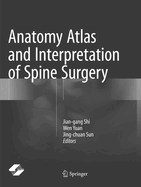 Anatomy Atlas and Interpretation of Spine Surgery