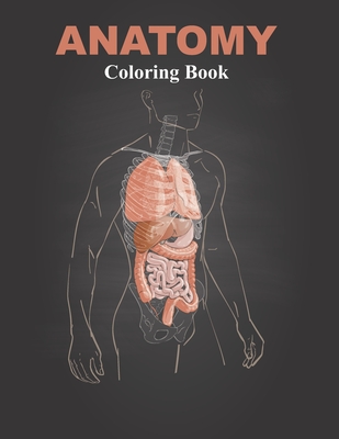 Anatomy Coloring Book: Coloring book for Anatomy and Physiology courses - Publishing, Laalpiran