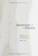 Anatomy of a Dream: The Making of Fiu Herbert Wertheim College of Medicine, 2006-2016