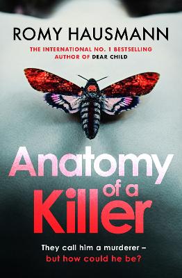 Anatomy of a Killer: an unputdownable thriller full of twists and turns, from the author of DEAR CHILD - Hausmann, Romy, and Bulloch, Jamie (Translated by)