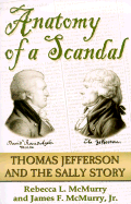 Anatomy of a Scandal: The Thomas Jefferson & the Sally Story
