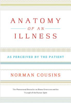 Anatomy of an Illness: As Perceived by the Patient - Cousins, Norman