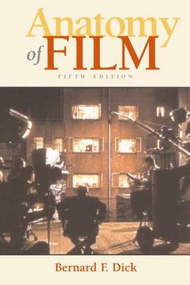 Anatomy of Film - Dick, Bernard F.