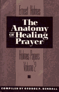 Anatomy of Healing Prayer