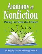 Anatomy of Nonfiction - Facklam, Margery; Thomas, Peggy