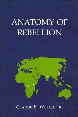 Anatomy of Rebellion - Welch Jr, Claude E