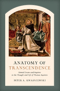 Anatomy of Transcendence: Mental Excess and Rapture in the Thought and Life of Thomas Aquinas